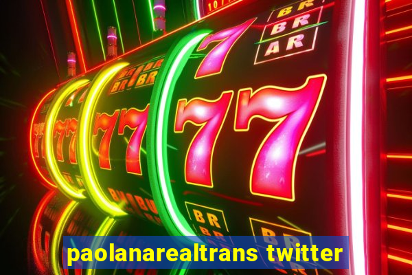 paolanarealtrans twitter